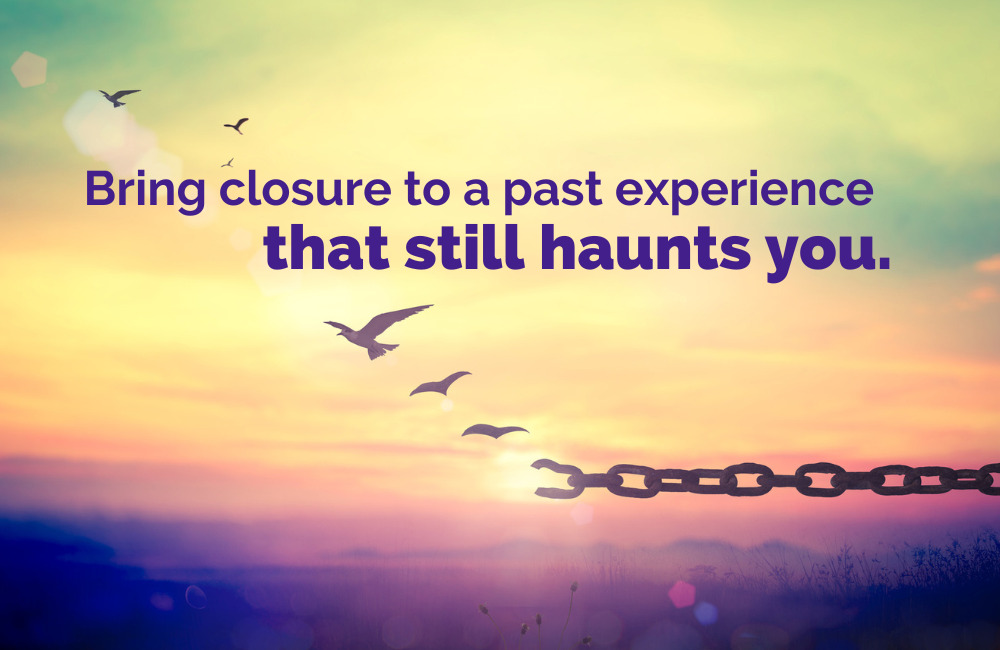 Bring closure to a past experience that still haunts you through soul healing.